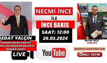 SEDAT YALÇIN İNCE BAKIŞA KONUK OLUYOR