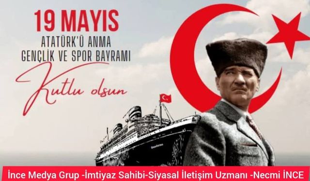 19 MAYIS COŞKUSU: İNCE MEDYA GRUP’TAN ANLAMLI MESAJ