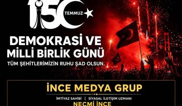SİYASAL İLETİŞİM UZMANI NECMİ İNCE: BİRLİĞİMİZ, BERABERLİĞİMİZ VE MİLLİ İRADEMİZ EN BÜYÜK GÜVENCEMİZDİR